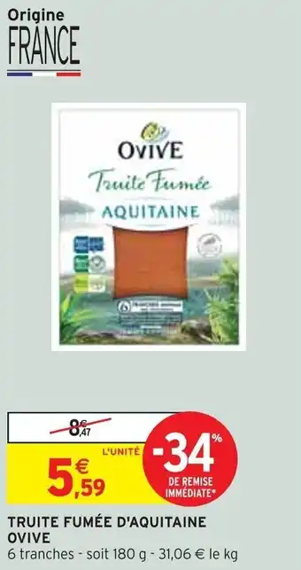 Intermarché TRUITE FUMÉE D'AQUITAINE OVIVE offre