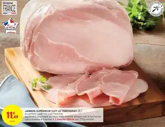 Intermarché JAMBON SUPÉRIEUR CUIT LE TORCHONAY offre