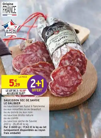 Intermarché SAUCISSON SEC DE SAVOIE LE GALIBIER offre