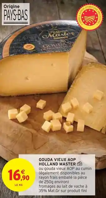 Intermarché GOUDA VIEUX AOP HOLLAND MASTER offre