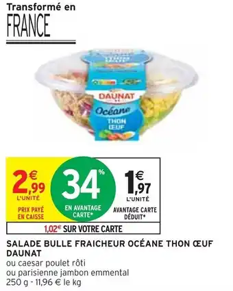 Intermarché SALADE BULLE FRAICHEUR OCÉANE THON CEUF DAUNAT offre