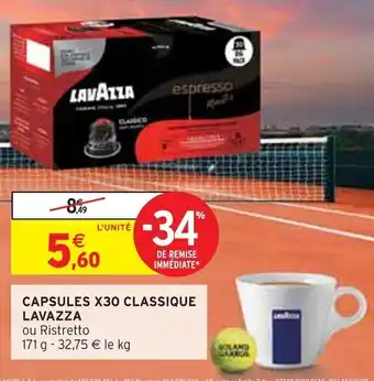 Intermarché CAPSULES X30 CLASSIQUE LAVAZZA offre