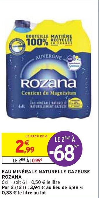 Intermarché EAU MINÉRALE NATURELLE GAZEUSE ROZANA offre