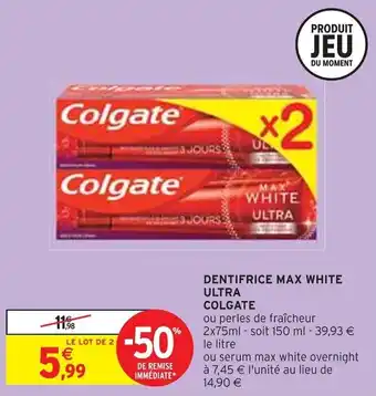 Intermarché DENTIFRICE MAX WHITE ULTRA COLGATE offre