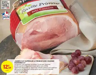 Intermarché JAMBON CUIT SUPÉRIEUR LE PRIMEUR AVEC COUENNE MADRANGE offre