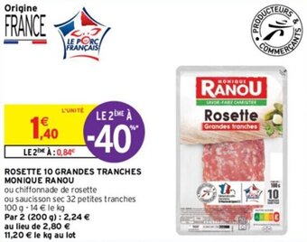 Intermarché ROSETTE 10 GRANDES TRANCHES MONIQUE RANOU offre