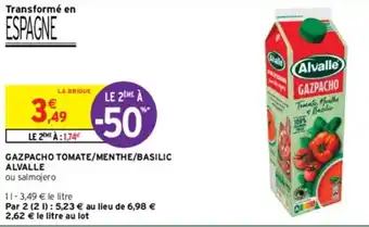 Intermarché GAZPACHO TOMATE/MENTHE/BASILIC ALVALLE offre