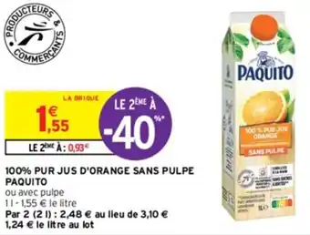 Intermarché 100% PUR JUS D'ORANGE SANS PULPE PAQUITO offre