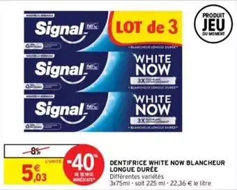 Intermarché DENTIFRICE WHITE NOW BLANCHEUR LONGUE DURÉE offre