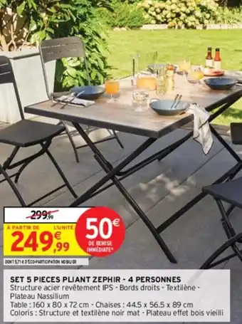 Intermarché SET 5 PIECES PLIANT ZEPHIR - 4 PERSONNES Structure acier revêtement IPS - Bords droits - Textilène - Plateau Nassilium offre