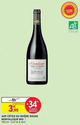 Intermarché Hyper AOP CÔTES DU RHÔNE ROUGE MONTALCOUR BIO Y offre