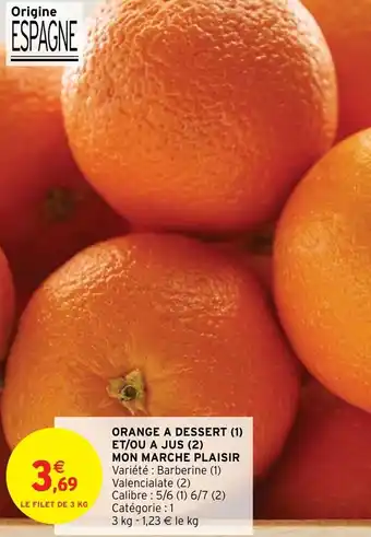 Intermarché Hyper ORANGE A DESSERT (1) ET/OU A JUS (2) offre