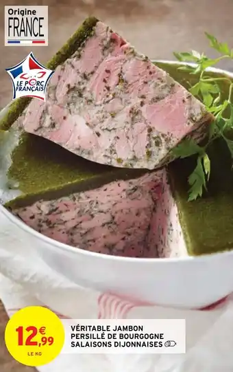 Intermarché Hyper VÉRITABLE JAMBON PERSILLÉ DE BOURGOGNE SALAISONS DIJONNAISES offre