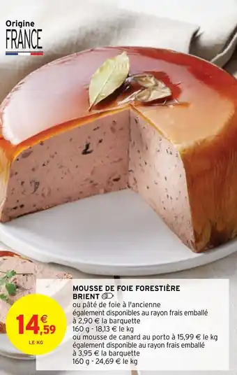 Intermarché Hyper MOUSSE DE FOIE FORESTIÈRE BRIENT offre