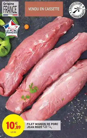 Intermarché Hyper FILET MIGNON DE PORC JEAN ROZÉ offre