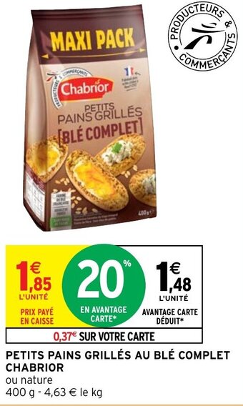 Intermarché Hyper PETITS PAINS GRILLÉS AU BLÉ COMPLET CHABRIOR offre