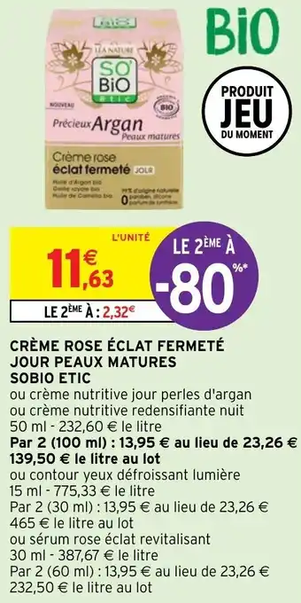 Intermarché Hyper CRÈME ROSE ÉCLAT FERMETÉ JOUR PEAUX MATURES SOBIO ETIC offre