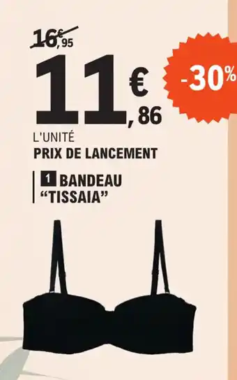 E.Leclerc 1 BANDEAU "TISSAIA" offre