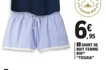 E.Leclerc 3 SHORT DE NUIT FEMME BIO(2) "TISSAIA" offre