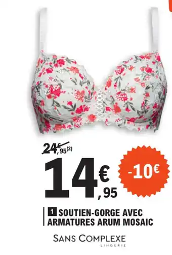 E.Leclerc 1 SOUTIEN-GORGE AVEC ARMATURES ARUM MOSAIC offre