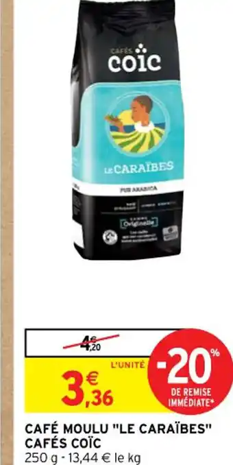 Intermarché CAFÉ MOULU "LE CARAÏBES" CAFÉS COïC offre