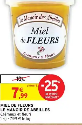 Intermarché MIEL DE FLEURS LE MANOIR DE ABEILLES offre