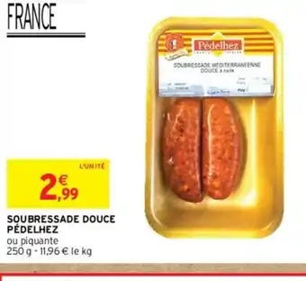 Intermarché SOUBRESSADE DOUCE PÉDELHEZ offre