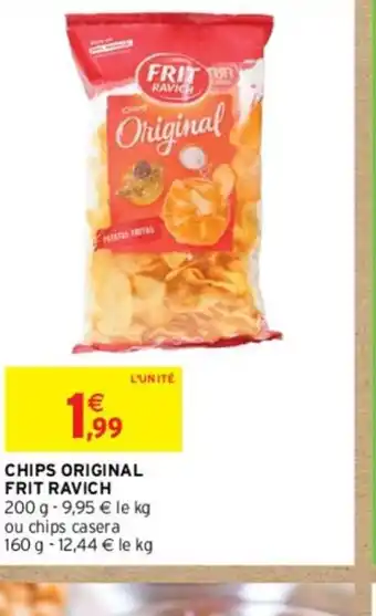 Intermarché CHIPS ORIGINAL FRIT RAVICH 200 g -9,95 € le kg ou chips casera offre