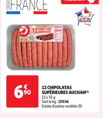 Auchan 12 CHIPOLATAS SUPÉRIEURES AUCHAN(¹) offre