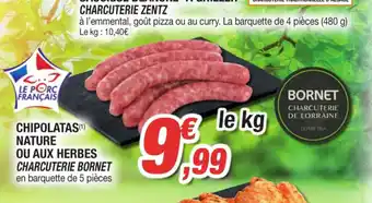 E.Leclerc CHIPOLATAS(¹) NATURE OU AUX HERBES CHARCUTERIE BORNET en barquette de 5 pièces offre