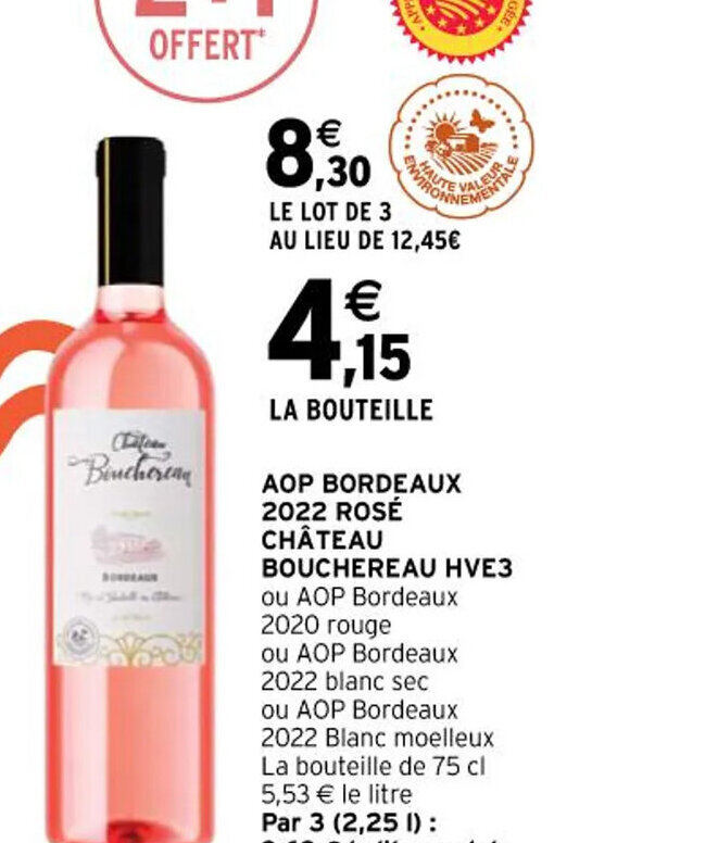Intermarché AOP BORDEAUX 2022 ROSÉ CHÂTEAU BOUCHEREAU HVE3 ou AOP Bordeaux 2020 rouge offre