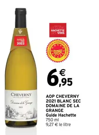 Intermarché AOP CHEVERNY 2021 BLANC SEC DOMAINE DE LA GRANGE Guide Hachette 750 ml 9,27 € le litre offre