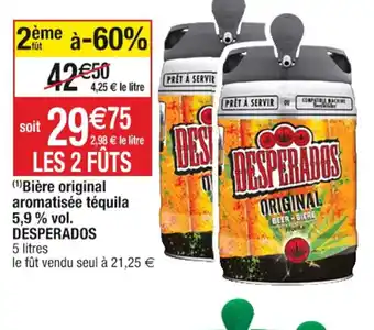 Cora x Carrefour (¹)Bière original aromatisée téquila 5,9 % vol. DESPERADOS offre