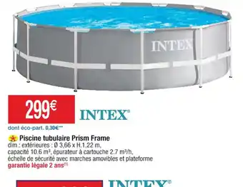 Cora x Carrefour INTEX® Piscine tubulaire Prism Frame dim.: extérieures: Ø 3,66 x H.1,22 m, offre