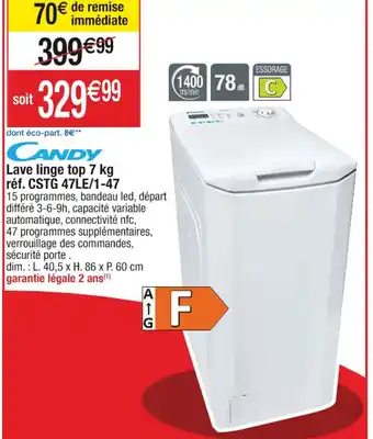 Cora x Carrefour CANDY Lave linge top 7 kg réf. CSTG 47LE/1-47 15 offre