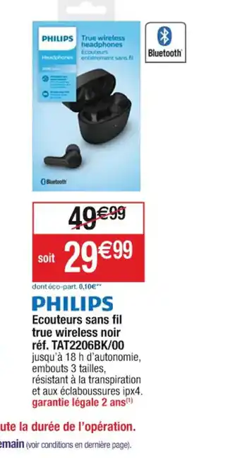 Cora x Carrefour PHILIPS Ecouteurs sans fil true wireless noir réf. TAT2206BK/00 offre