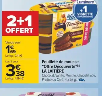 Carrefour Feuilleté de mousse "Offre Découverte"(⁰) LA LAITIÈRE offre