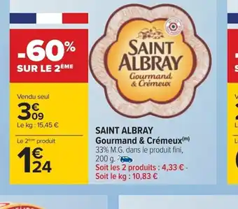 Carrefour SAINT ALBRAY Gourmand & Crémeux(m) 33% M.G. dans le produit fini, 200 g. offre