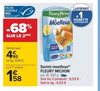Carrefour Surimi moelleux(r) FLEURY MICHON par 30, 500 g. Soit les 2 produits : 6,53 € - Soit le kg : 6,53 € offre