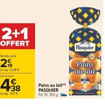 Carrefour Pains au lait(m) PASQUIER Par 10, 350 g. - offre