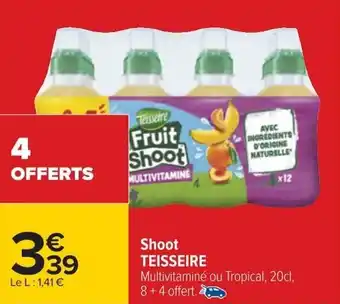 Carrefour Shoot TEISSEIRE offre