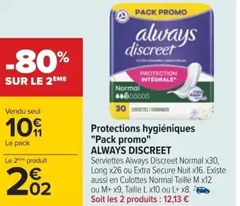 Carrefour Protections hygiéniques "Pack promo" ALWAYS DISCREET offre