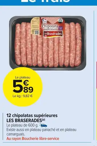 Carrefour Market Les braserades 12 chipolatas supérieures offre