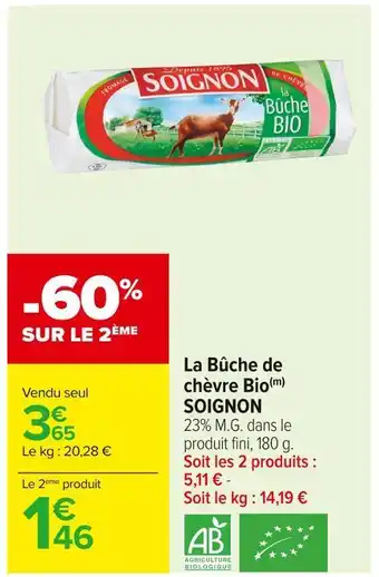 Carrefour Market Soignon la bûche de chèvre bio offre