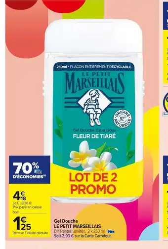 Carrefour Market Le petit marseillais gel douche offre