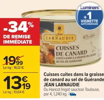 Carrefour Jean larnaudie cuisses cuites dans la graisse de canard au sel de guérande offre