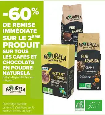 Carrefour Market Naturela -60% de remise immédiate sur le 2ème produit sur tous les cafés et chocolats en poudre naturela offre