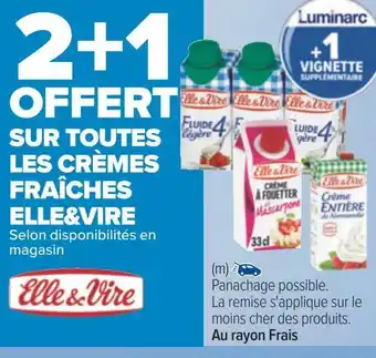 Carrefour Elle&vire 2+1 offert sur toutes les crèmes fraîches elle&vire offre