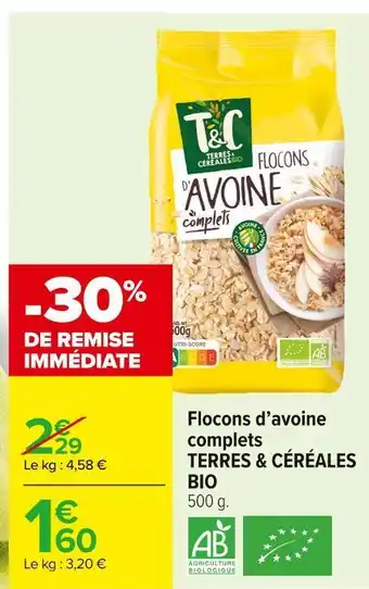 Carrefour Market Terres & céréales jardin bio flocons d’avoine complets offre