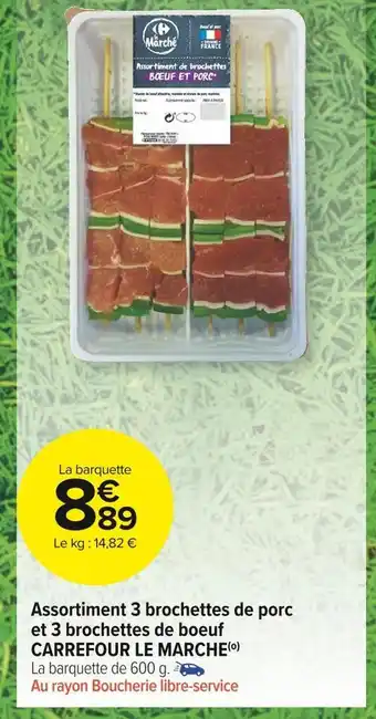 Carrefour Market Carrefour le marche assortiment 3 brochettes de porc et 3 brochettes de boeuf offre